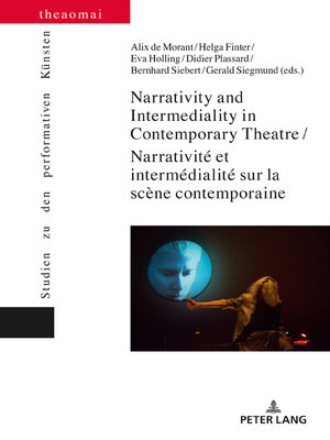 cover image of Narrativity and Intermediality in Contemporary Theatre / Narrativité et intermédialité sur la scène contemporaine